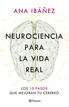 NEUROCIENCIA PARA LA VIDA REAL