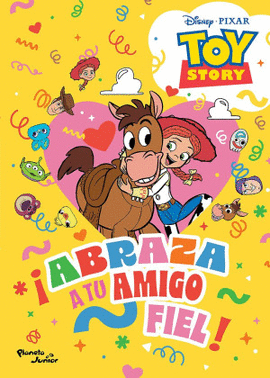 TOY STORY. ABRAZA A TU AMIGO FIEL