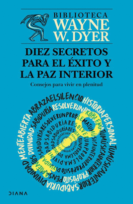 DIEZ SECRETOS PARA EL ÉXITO Y LA PAZ INTERIOR