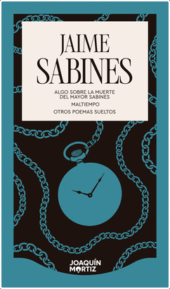 ALGO SOBRE LA MUERTE DEL MAYOR SABINES. MALTIEMPO. OTROS POEMAS SUELTOS