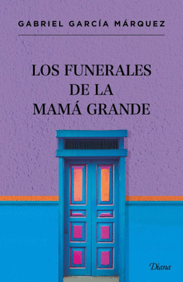 LOS FUNERALES DE LA MAMÁ GRANDE