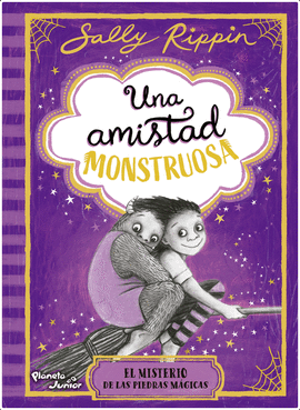 UNA AMISTAD MONSTRUOSA 2. EL MISTERIO DE LAS PIEDRAS MÁGICAS
