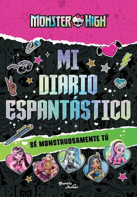 MONSTER HIGH. MI DIARIO ESPANTÁSTICO: SÉ MONSTRUSAMENTE TÚ