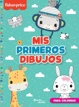 FISHER- PRICE. MIS PRIMEROS DIBUJOS PARA COLOREAR