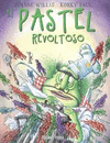 EL PASTEL REVOLTOSO