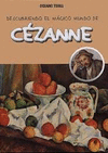 DESCUBRIENDO EL MAGICO MUNDO DE CEZANNE