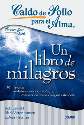 CALDO DE POLLO PARA EL ALMA UN LIBRO DE MILAGROS