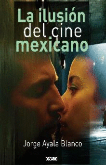 LA ILUSIÓN DEL CINE MEXICANO