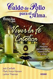 CALDO DE POLLO PARA EL ALMA VIVIR LA FE CATOLICA