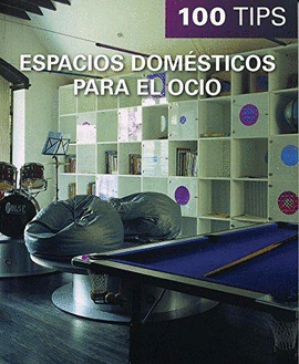100 TIPS ESPACIOS DOMESTICOS PARA EL OCIO