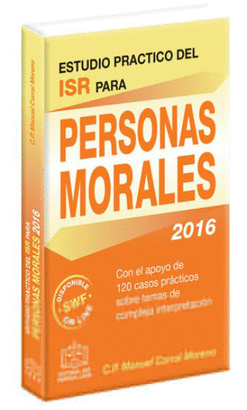 ESTUDIO PRÁCTICO DEL ISR PARA PERSONAS MORALES 2016