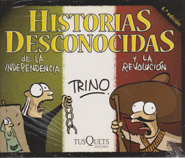 HISTORIAS DESCONOCIDAS DE LA INDEPENDENCIA Y LA REVOLUCIÓN