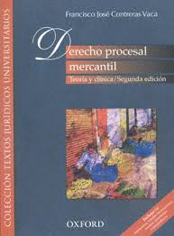DERECHO PROCESAL MERCANTIL TEORIA Y CLINICA 2°EDICION