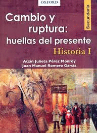 CAMBIO Y RUPTURA HUELLAS DEL PRESENTE  HISTORIA 1