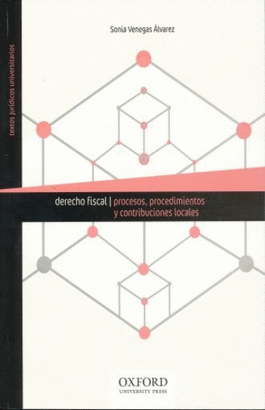 DERECHO FISCAL. PROCESOS PROCEDIMIENTOS Y CONTRIBUCIONES LOCALES