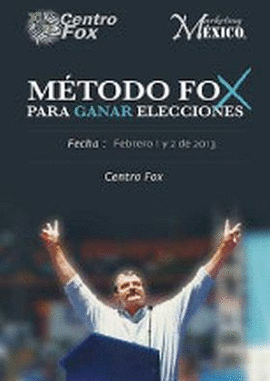 METODO FOX PARA GANAR ELECCIONES
