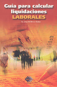GUIA PARA CALCULAR LIQUIDACIONES LABORALES