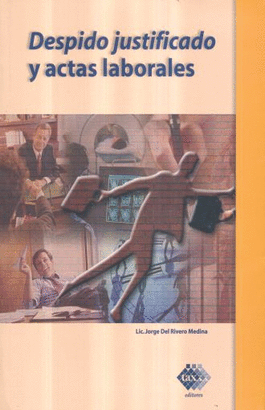 DESPIDO JUSTIFICADO Y ACTAS LABORALES 2016