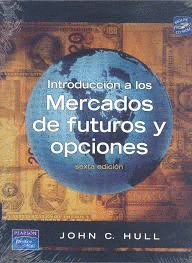 INTRODUCCION A LOS MERCADOS DE FUTUROS Y OPCIONES FINANCIERAS 6°EDIC.