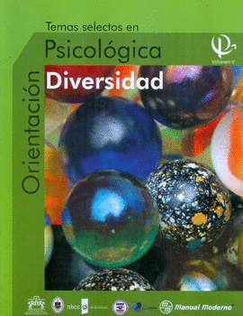 TEMAS SELECTOS EN ORIENTACION PSICOLOGIA VOL.5.- DIVERSIDAD