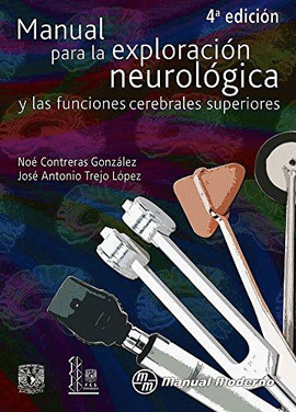 MANUAL PARA LA EXPLORACION NEUROLOGICA Y LAS FUNCIONES CEREBRALES SUPERIORES