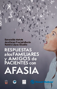 RESPUESTAS A LOS FAMILIARES Y AMIGOS DE LOS PACIENTES CON AFASIA