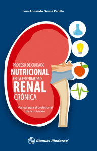 PROCESO DE CUIDADO NUTRICIONAL EN LA ENFERMEDAD RENAL CRONICA