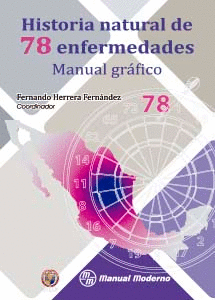 HISTORIA NATURAL DE 78 ENFERMEDADES: MANUAL GRÁFICO