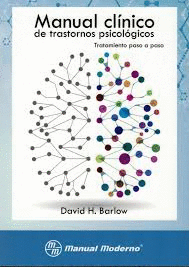 MANUAL CLINICO DE TRASTORNOS PSICOLOGICOS.