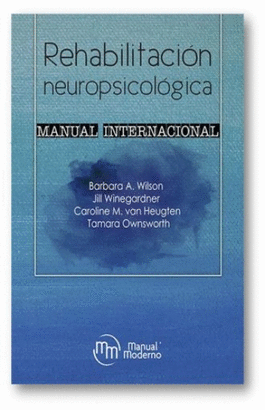 REHABILITACION NEUROPSICOLOGICA MANUAL INTERNACIONAL