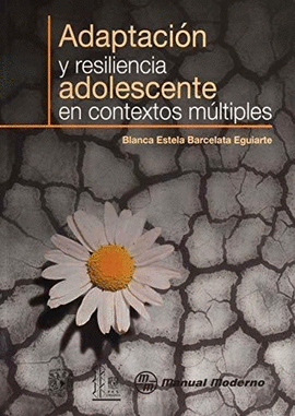 ADAPTACIÓN Y RESILIENCIA ADOLESCENTE EN CONTEXTOS MÚLTIPLES