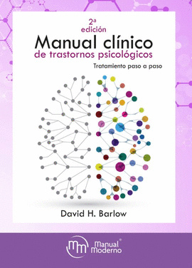 MANUAL CLÍNICO DE TRASTORNOS PSICOLÓGICOS 2ED.