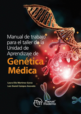MANUAL DE TRABAJO PARA EL TALLER DE LA UNIDAD DE APRENDIZAJE DE GENÉTICA MÉDICA