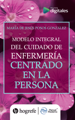 MODELO INTEGRAL DEL CUIDADO DE ENFERMERÍA CENTRADO EN LA PERSONA