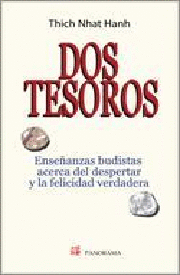 DOS TESOROS, ENSEÑANZAS BUDISTAS ACERCA DEL DESPERTAR Y LA FELICIDAD VERDADERA