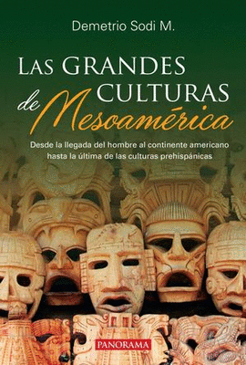 LAS GRANDES CULTURAS DE MESOAMERICA