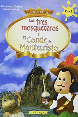 LOS TRES MOSQUETEROS Y EL CONDE DE MONTECRISTO