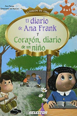 EL DIARIO DE ANA FRANK Y CORAZON Y DIARIO DE UN NIÑO CLASICOS DE ORO