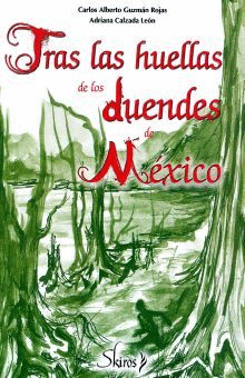 TRAS LAS HUELLAS DE LOS DUENDES DE MEXICO