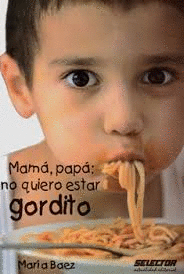 MAMA PAPA NO QUIERO ESTAR GORDITO