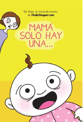 MAMÁ SÓLO HAY UNA