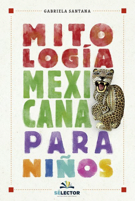 MITOLOGÍA MEXICANA PARA NIÑOS