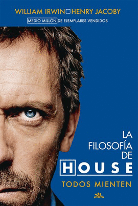 LA FILOSOFÍA DE HOUSE, TODOS MIENTEN