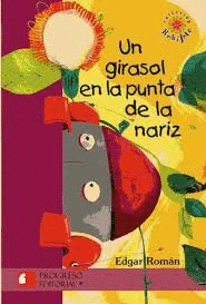 UN GIRASOL EN LA PUNTA DE LA NARIZ
