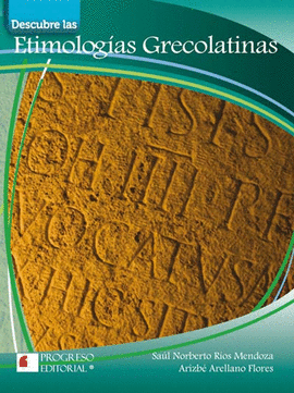 DESCUBRE LAS ETIMOLOGIAS GRECOLATINAS