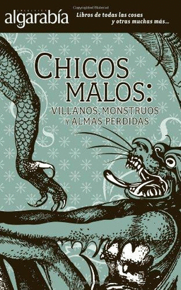 CHICOS MALOS VILLANOS,MONSTRUOS Y ALMAS PERDIDAS