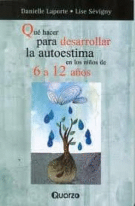 QUE HACER PARA DESARROLLAR LA AUTOESTIMA EN LOS NIÑOS DE 6 A 12 AÑOS
