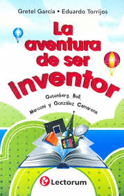 LA AVENTURA DE SER INVENTOR
