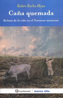CAÑA QUEMADA RELATOS DE LA VIDA EN EL NOROESTE MEXICANO