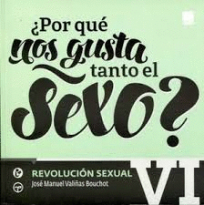 POR QUE NOS GUSTA TANTO EL SEXO  VI